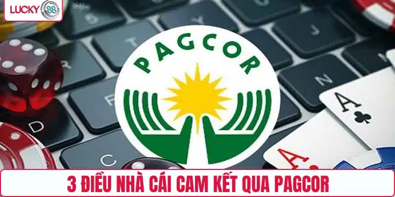 3 điều nhà cái cam kết qua PAGCOR