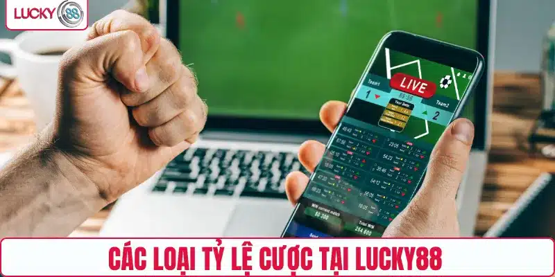 Các loại tỷ lệ cược tại LUCKY88 