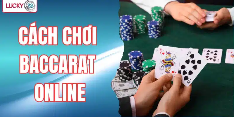 Cách chơi Baccarat online