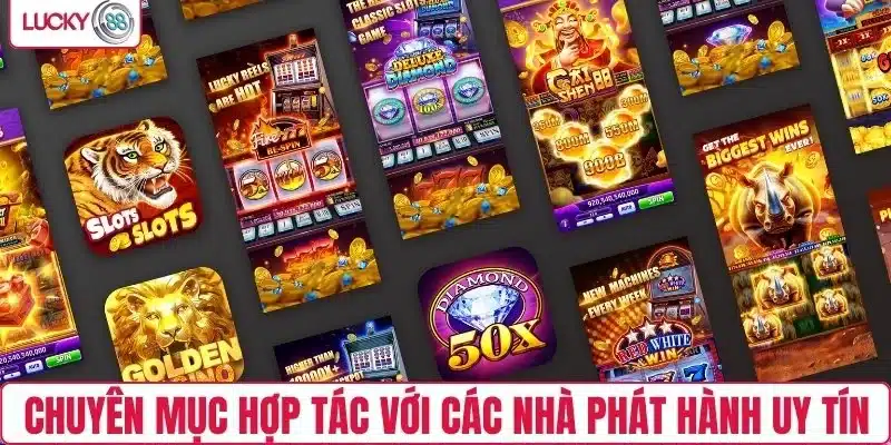 sảnh game hợp tác với các nhà phát hành uy tín