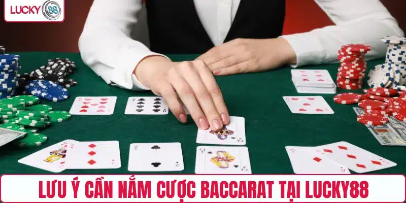 Lưu ý cần nắm cược Baccarat tại LUCKY88