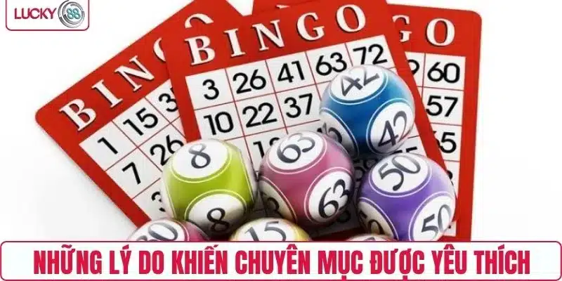 Những lý do khiến chuyên mục được yêu thích