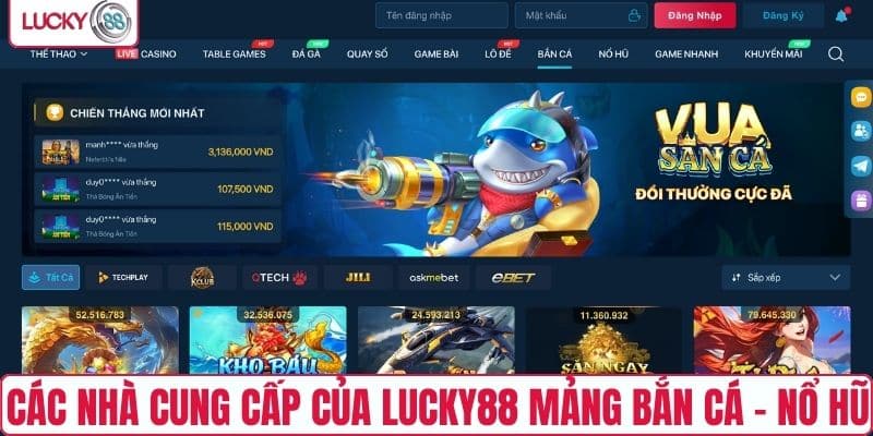 Các nhà cung cấp của LUCKY88 mảng bắn cá - nổ hũ
