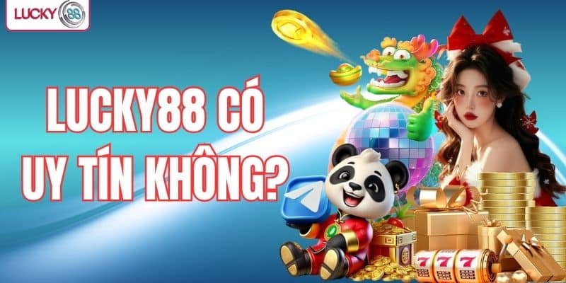 LUCKY88 có uy tín không