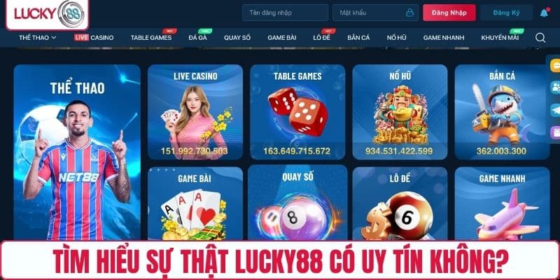 Tìm hiểu sự thật LUCKY88 có uy tín không?