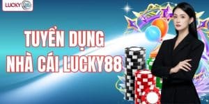 tuyển dụng nhà cái LUCKY88