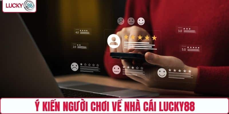Ý kiến người chơi về nhà cái LUCKY88